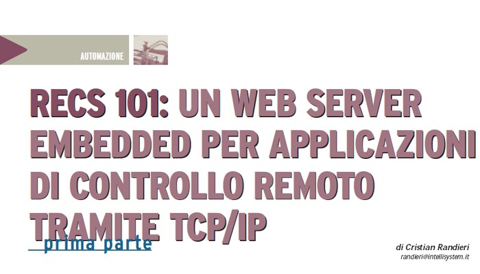 (Italian) RECS 101: UN WEB SERVER EMBEDDED PER APPLICAZIONI DI CONTROLLO REMOTO TRAMITE TCP/IP – 1° Parte
